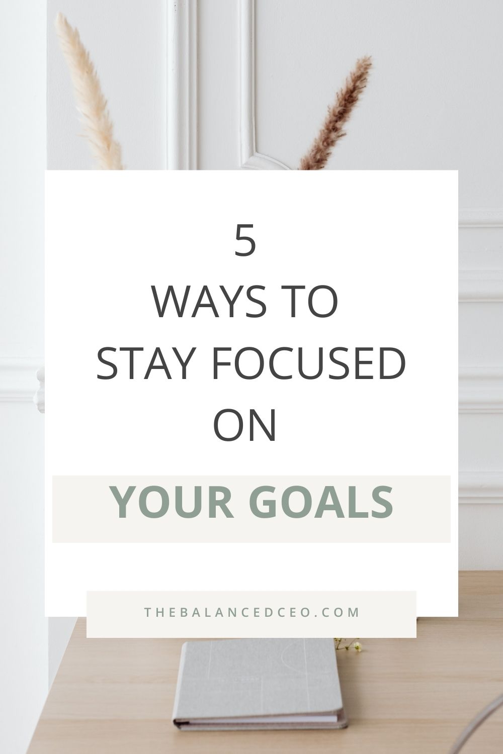 5 Ways to Stay Focused on Your Goals