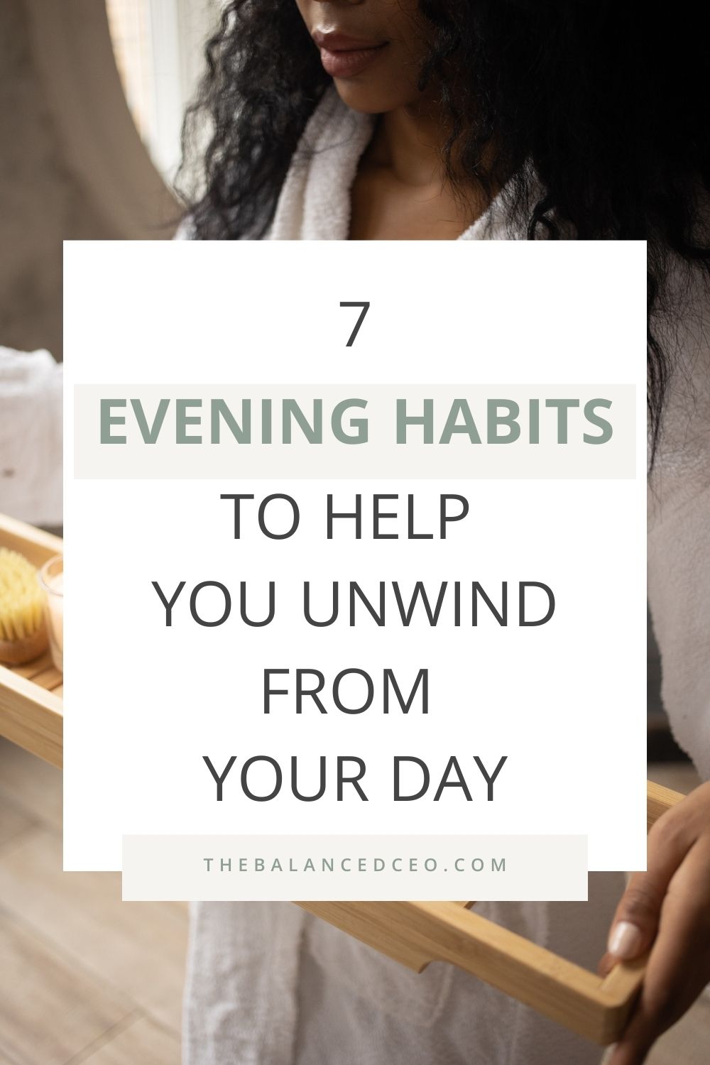7 Evening Habits to Help You Unwind from Your Day