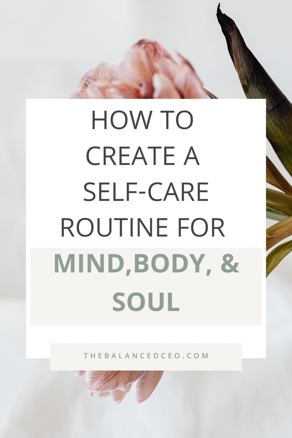 How to Create a Self-Care Routine for Mind, Body, and Soul