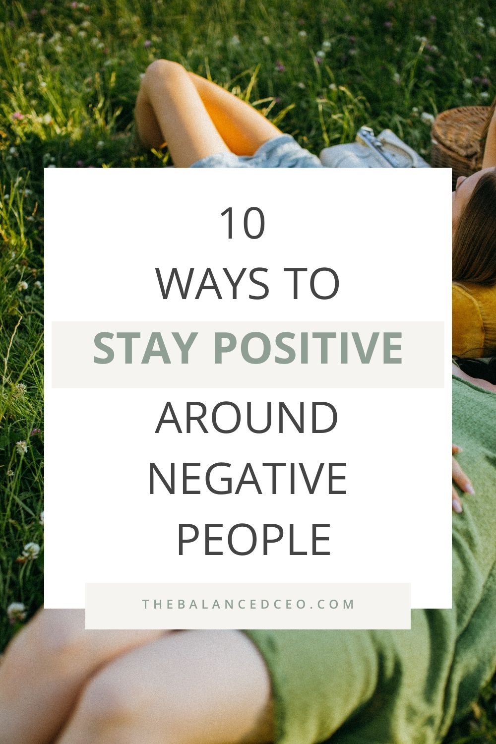 10 Ways to Stay Positive Around Negative People