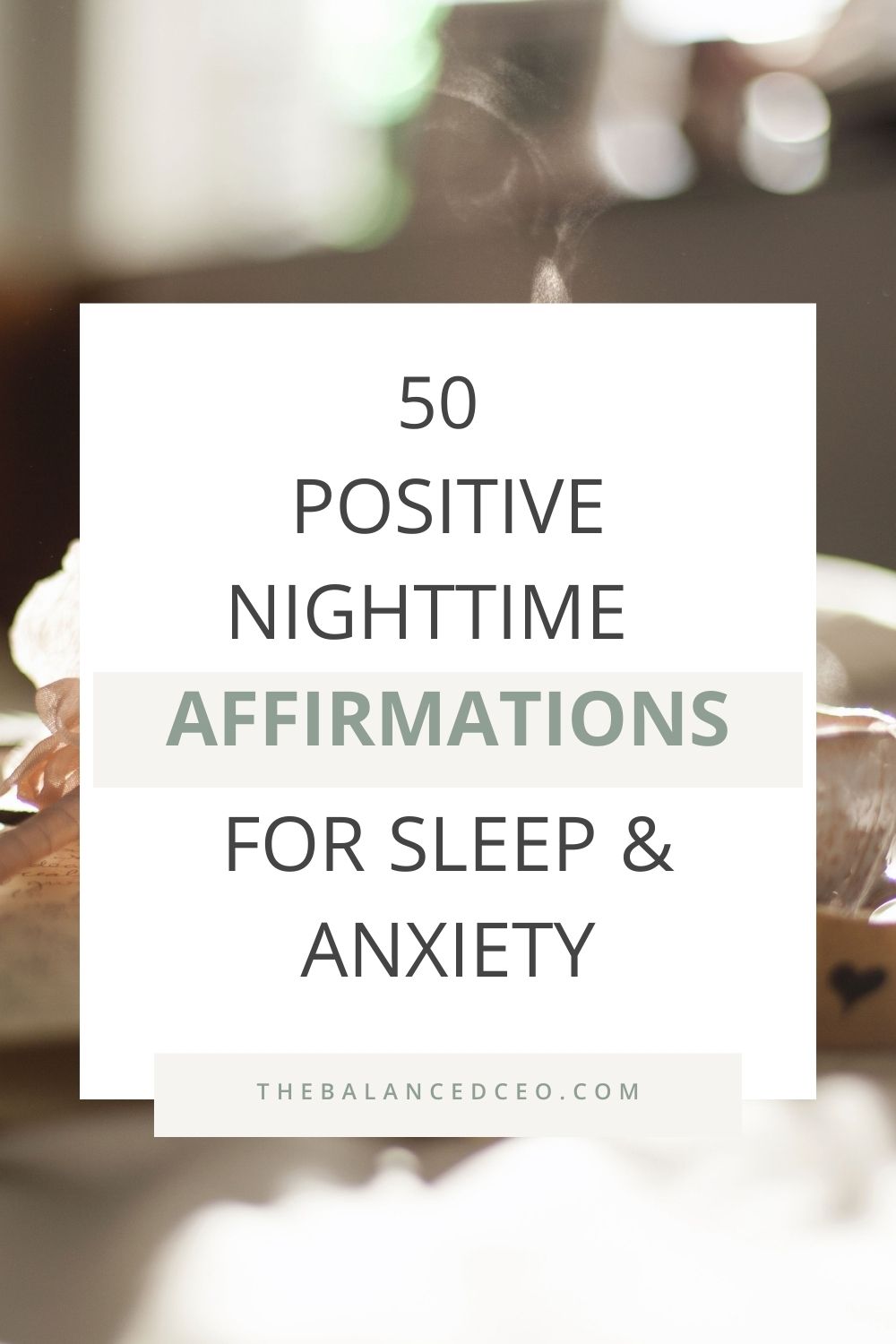 50 Positive Nighttime Affirmations for Sleep & Anxiety