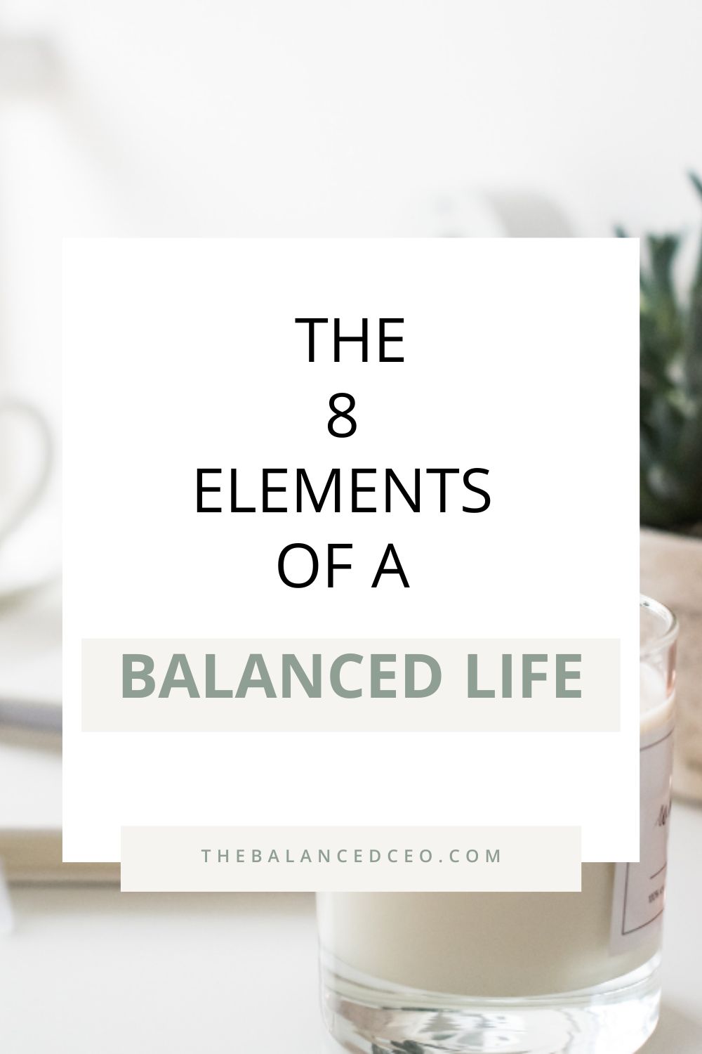 The 8 Elements of a Balanced Life (Life Balance Wheel)