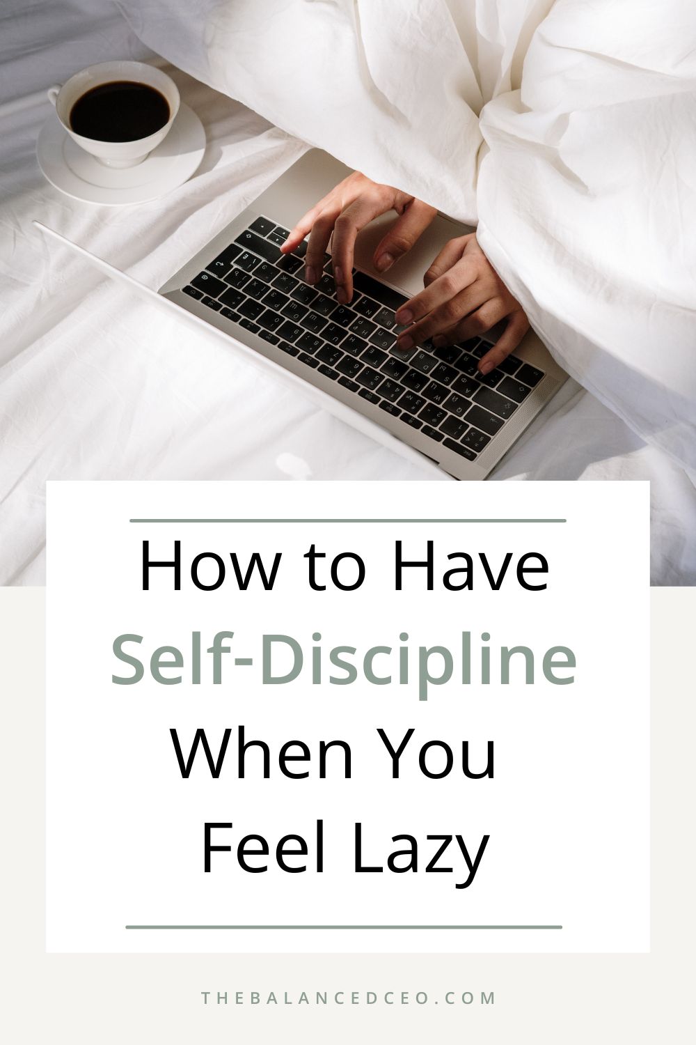 How to Have Self-Discipline When You Feel Lazy