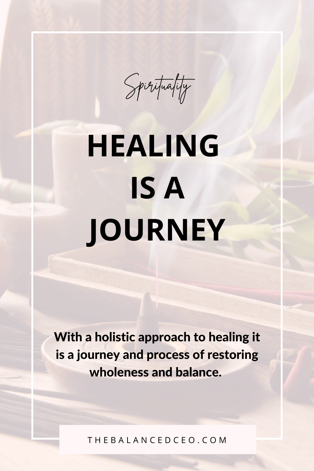 Healing is a Journey - The Balanced CEO