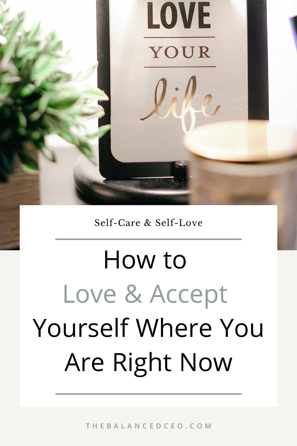 How to Love and Accept Yourself Where You Are Right Now
