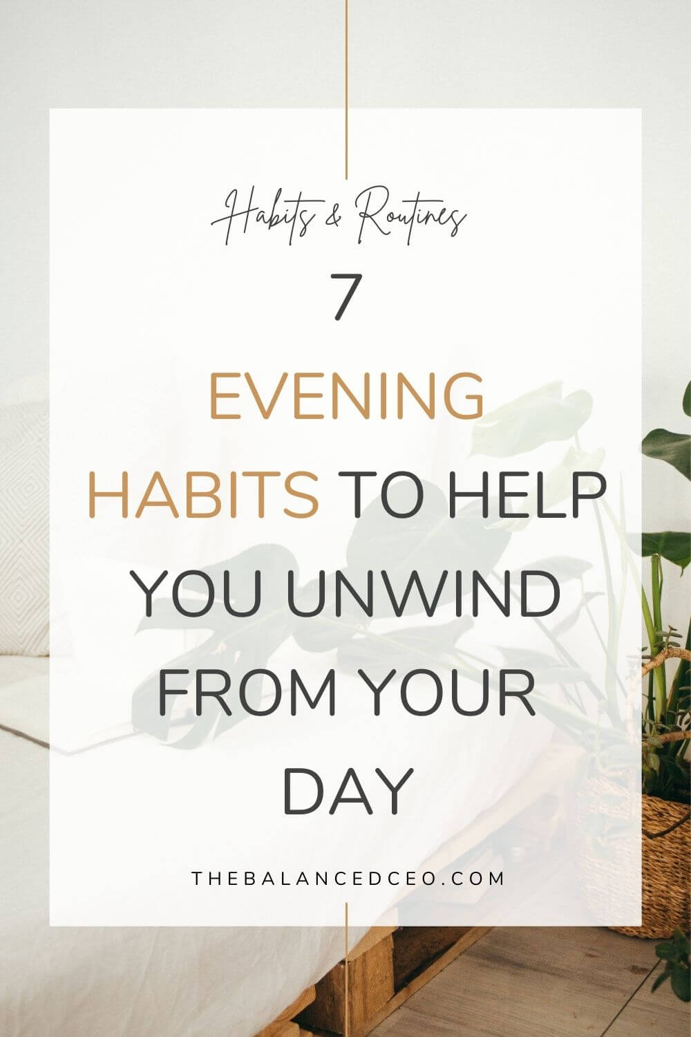 7 Evening Habits To Help You Unwind From Your Day The Balanced Ceo