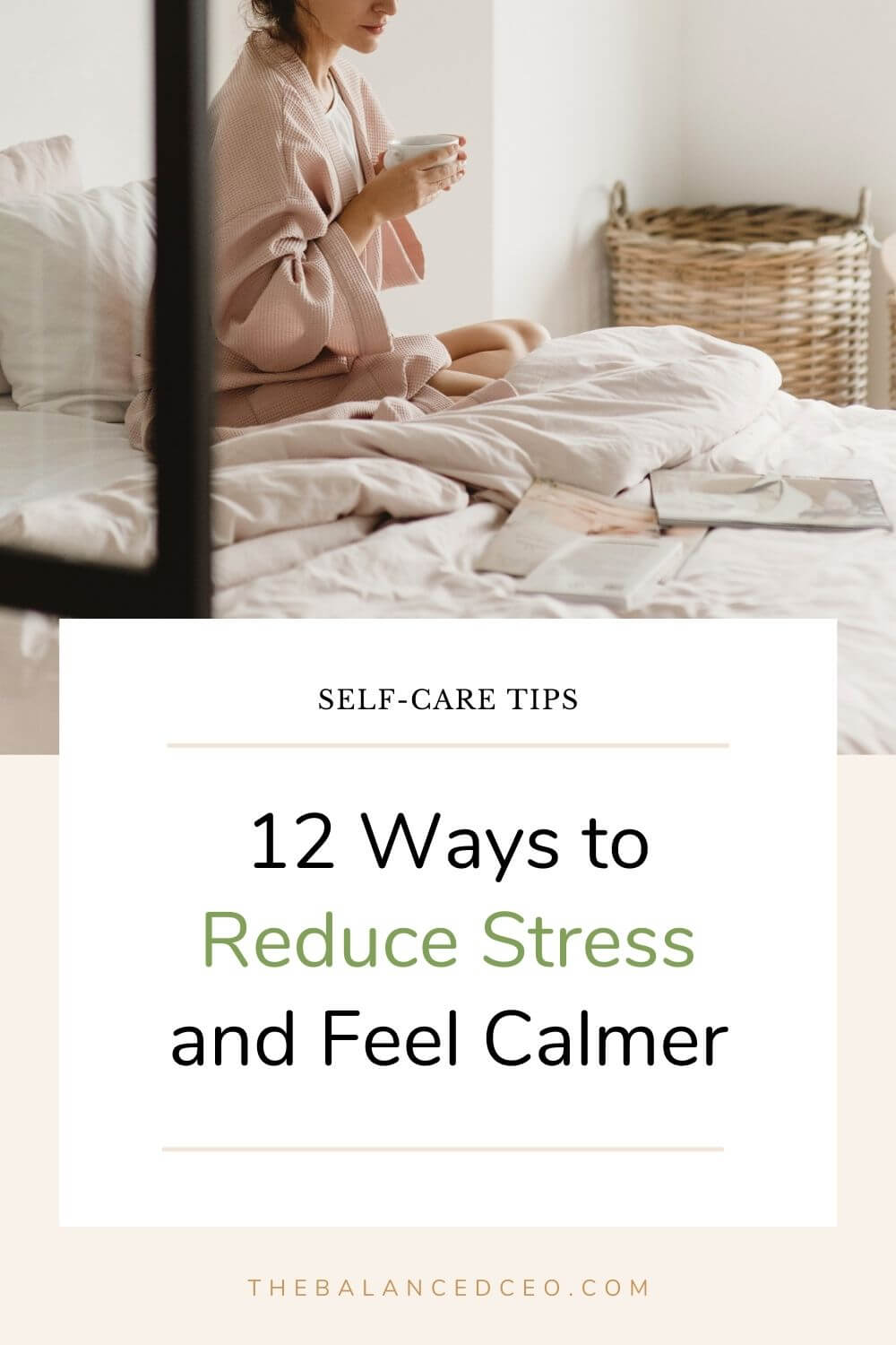 12 Ways to Reduce Stress and Feel Calmer - The Balanced CEO