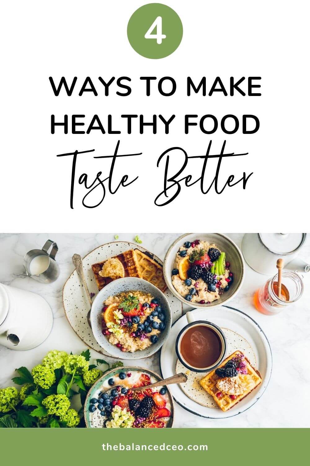 4-ways-to-make-healthy-foods-taste-better-the-balanced-ceo