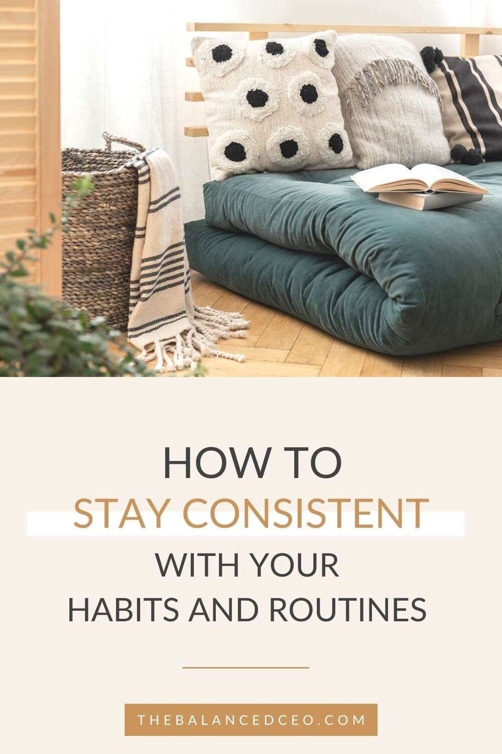 How to Stay Consistent with Your Habits and Routines The Balanced CEO