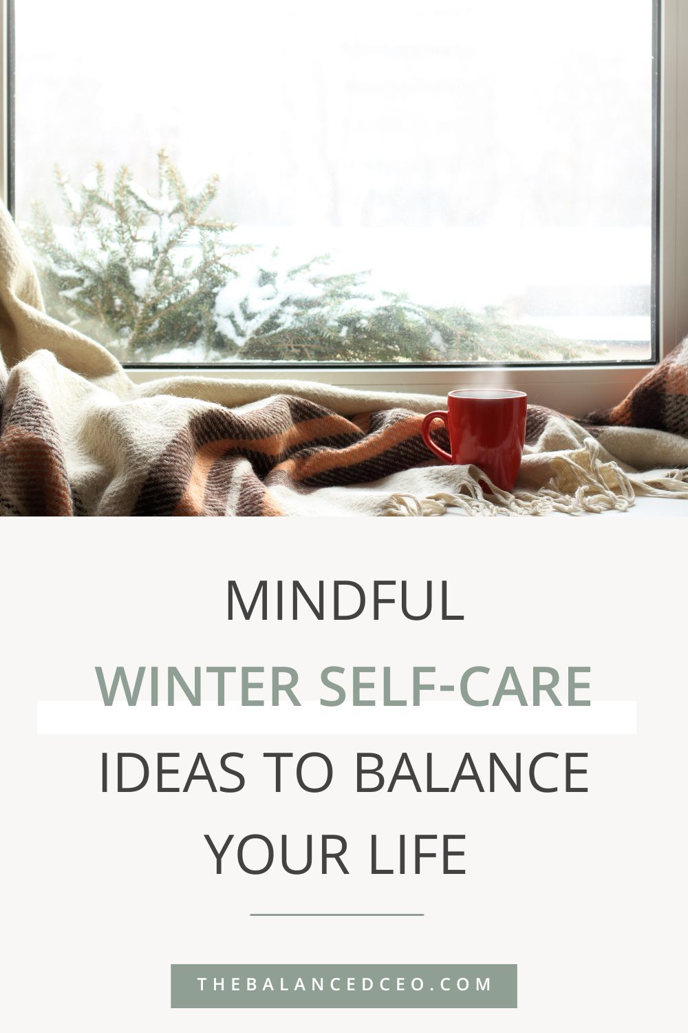 Mindful Winter Self-Care Ideas to Balance Your Life