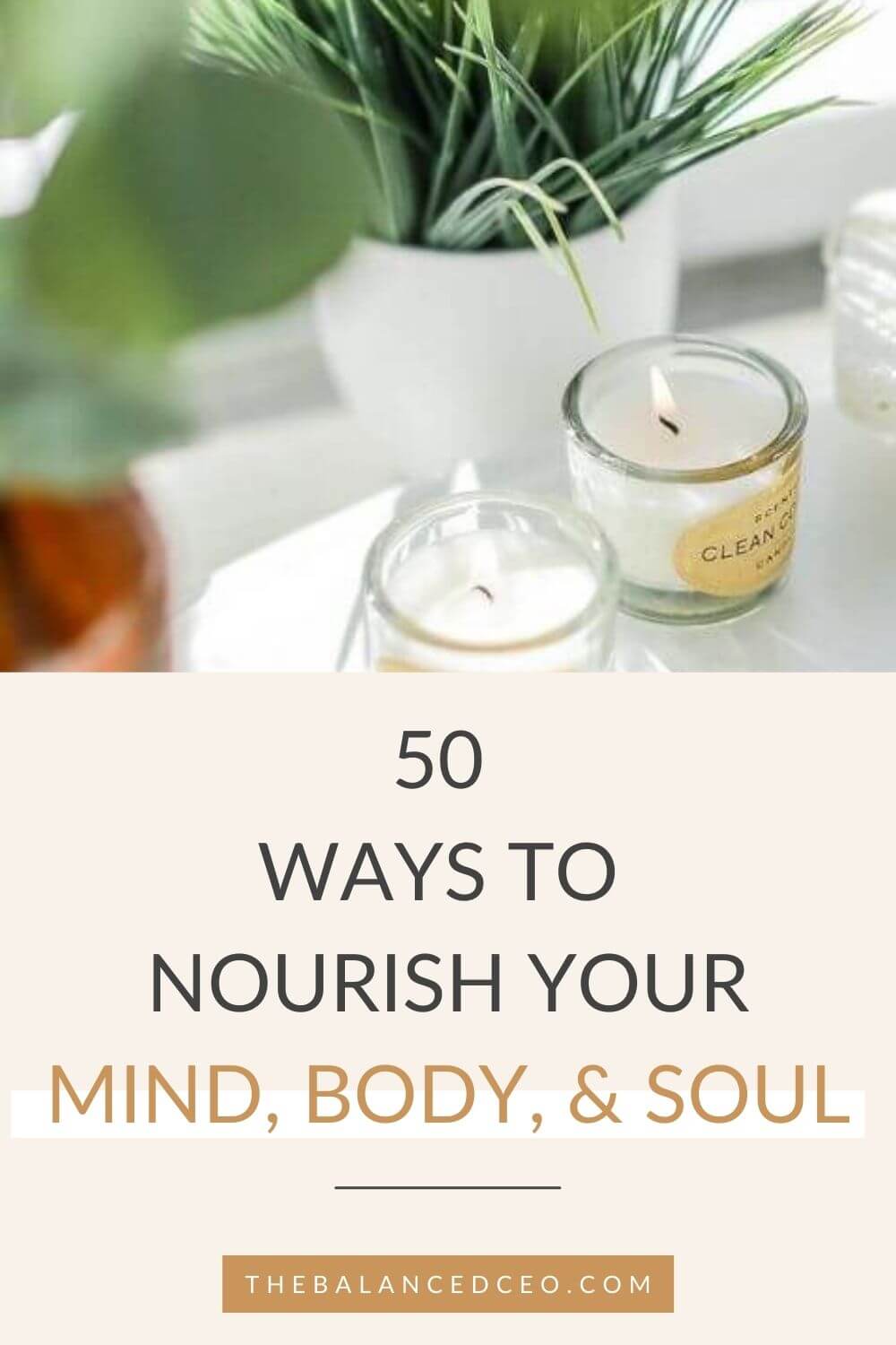 50 Ways To Nourish Your Mind Body And Soul The Balanced Ceo