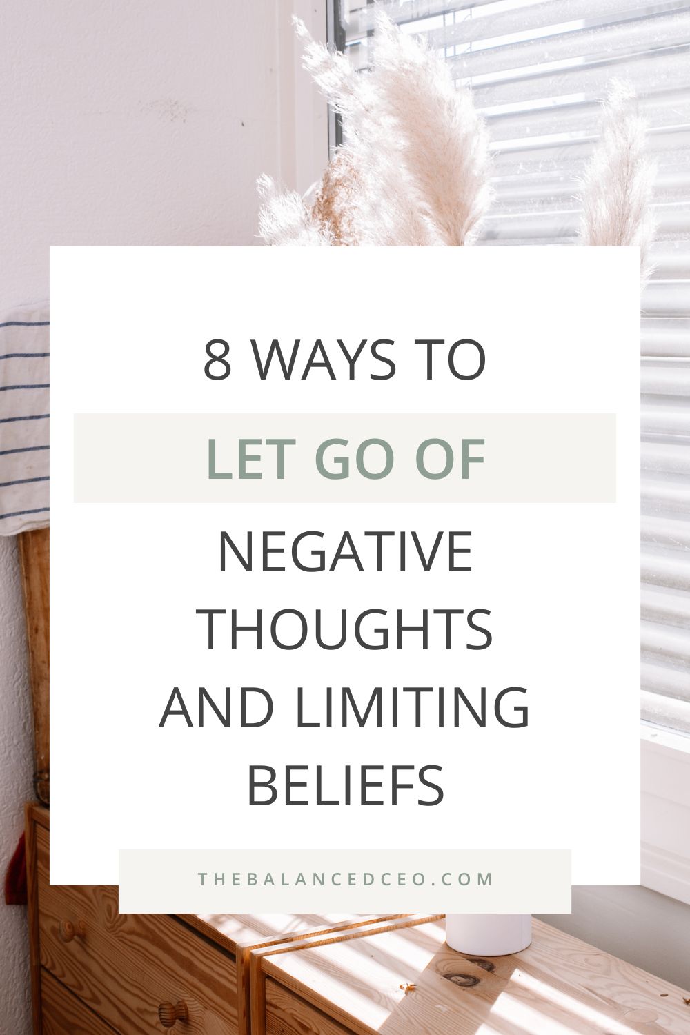 8 Ways to Let Go of Negative Thoughts and Limiting Beliefs