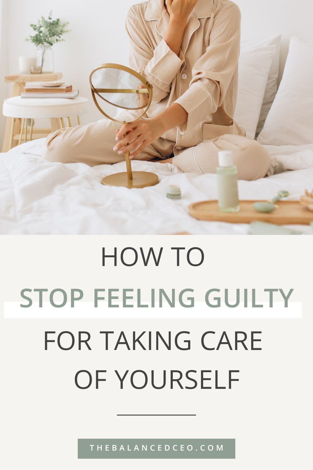 How to Stop Feeling Guilty for Taking Care of Yourself
