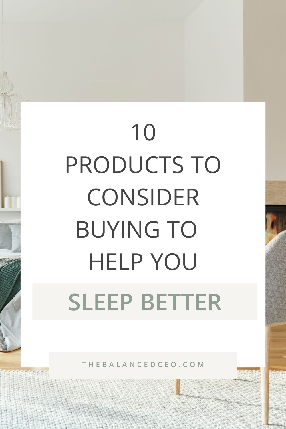 10 Things to Consider Buying If You Want to Sleep Better