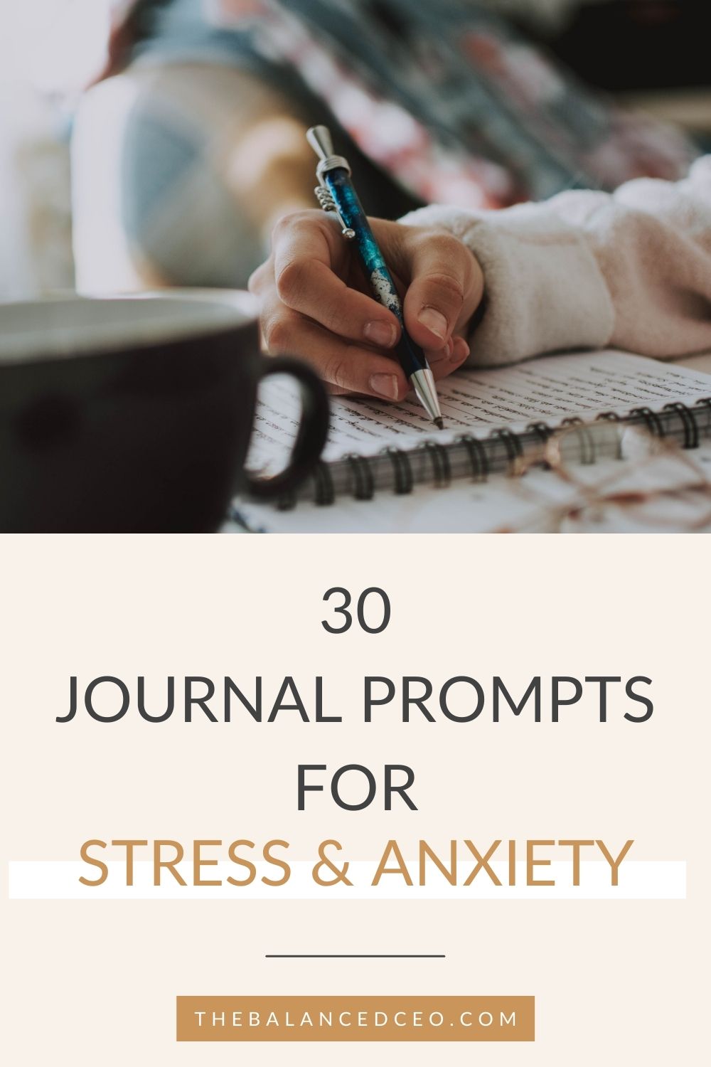 30 Journal Prompts for Stress and Anxiety - The Balanced CEO