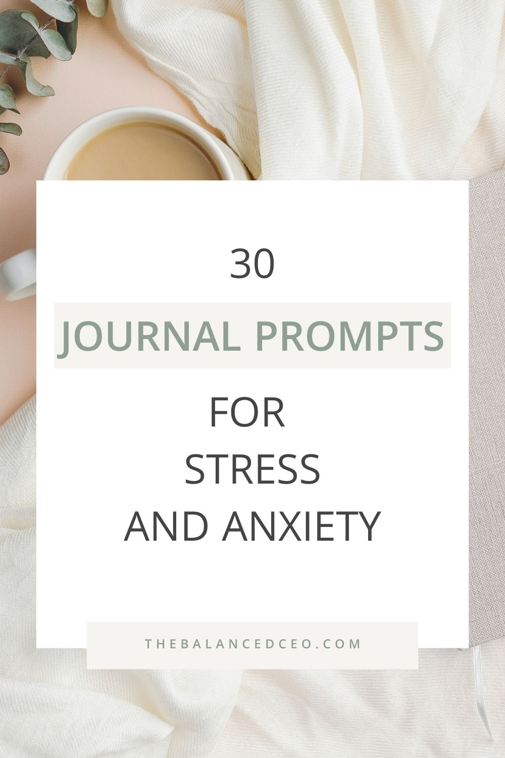 30 Journal Prompts for Stress and Anxiety