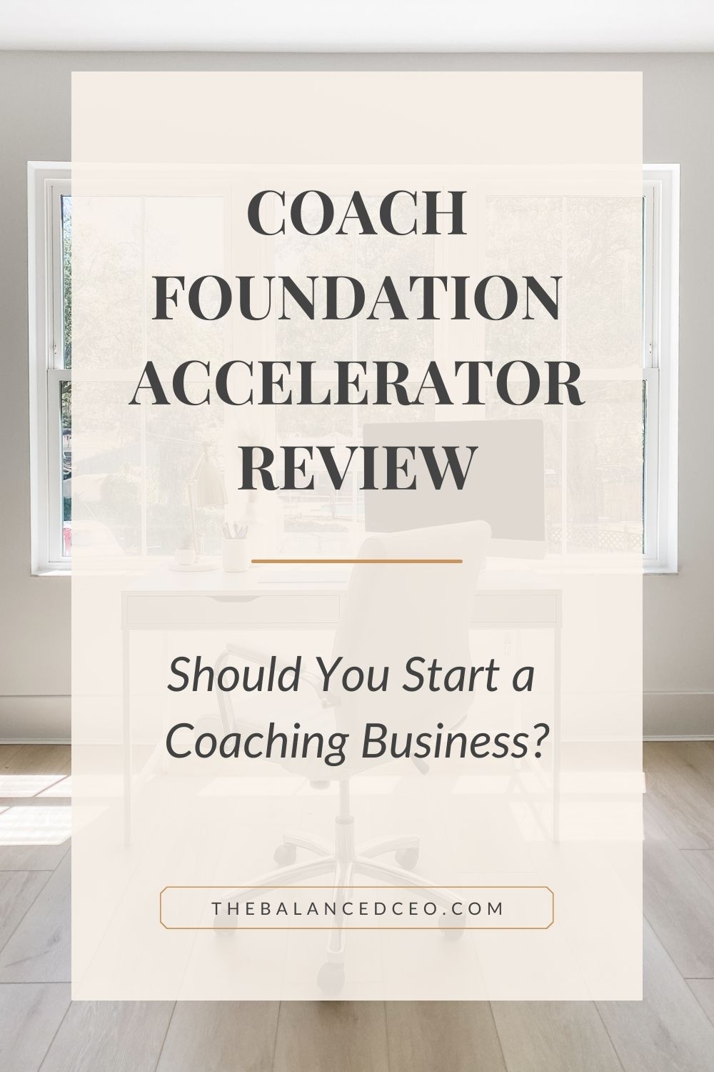 Coach Foundation Accelerator Review: Should You Start a Coaching Business?  - The Balanced CEO