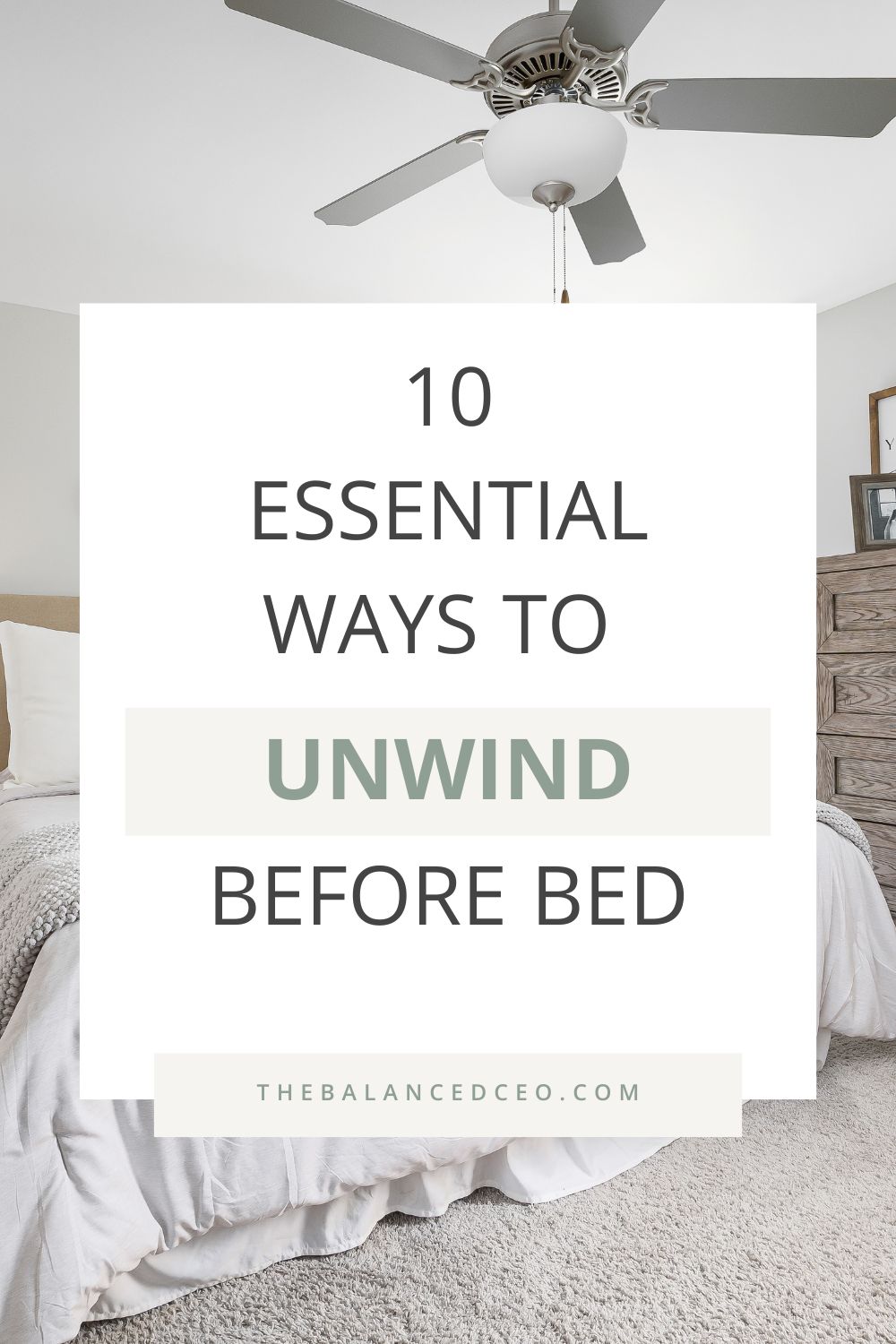 Rest Easy: 10 Essential Ways to Unwind Before Bed