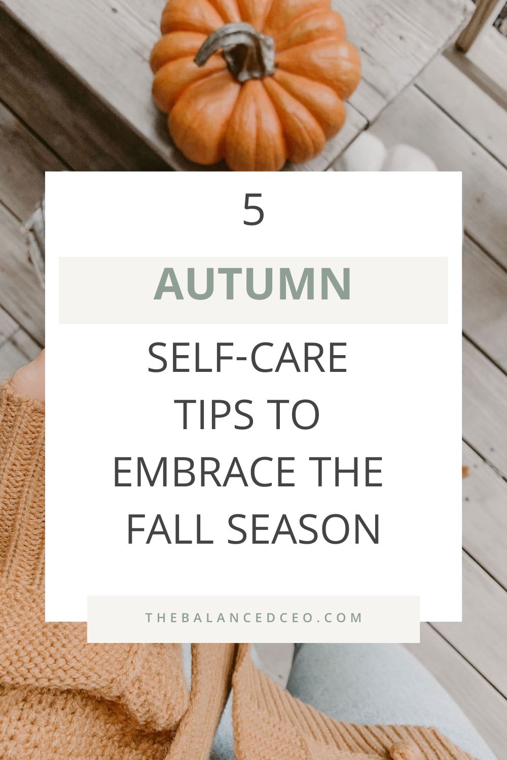 5 Autumn Self-Care Tips to Embrace the Fall Season