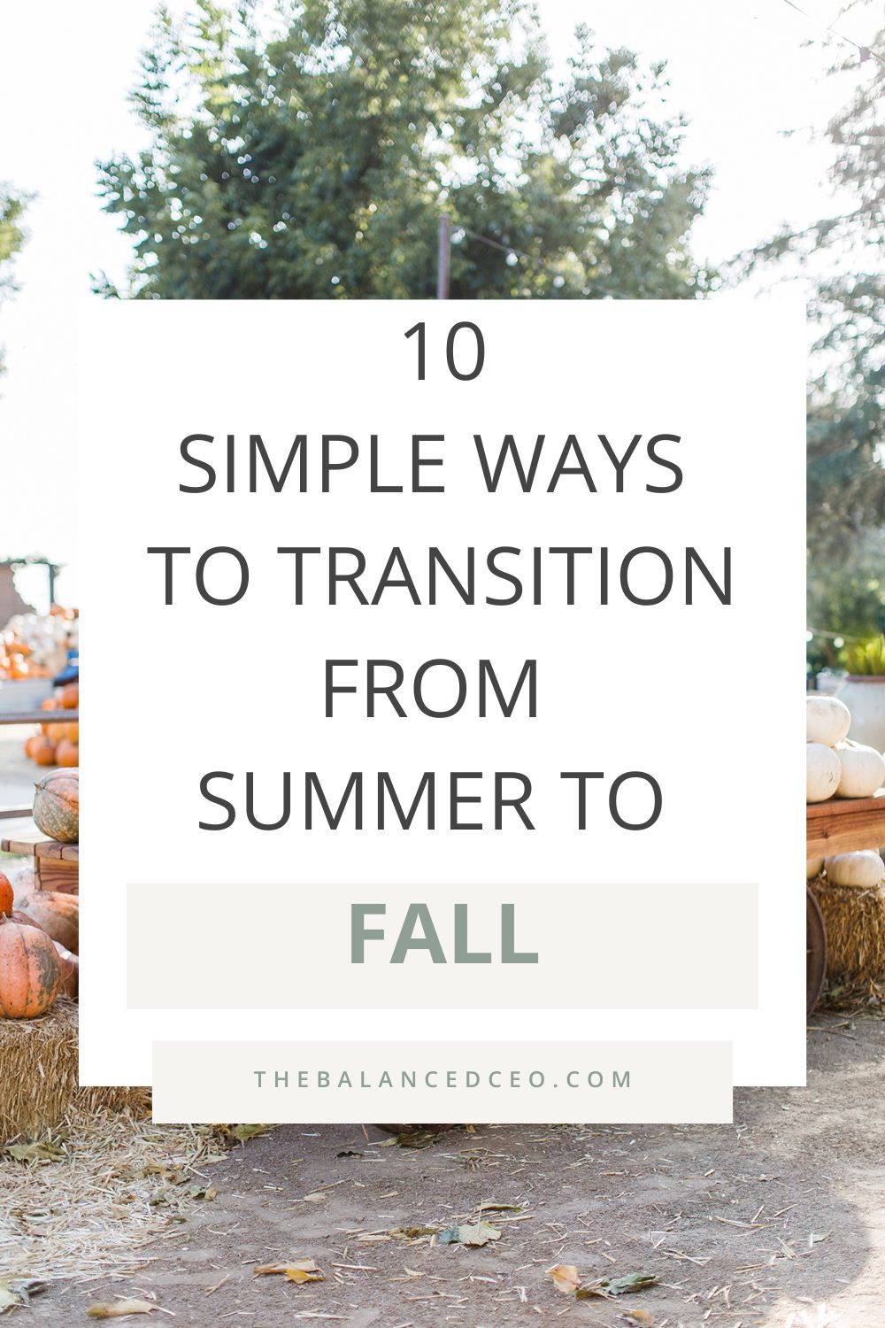 10 Simple Ways to Mindfully Transition From Summer to Fall