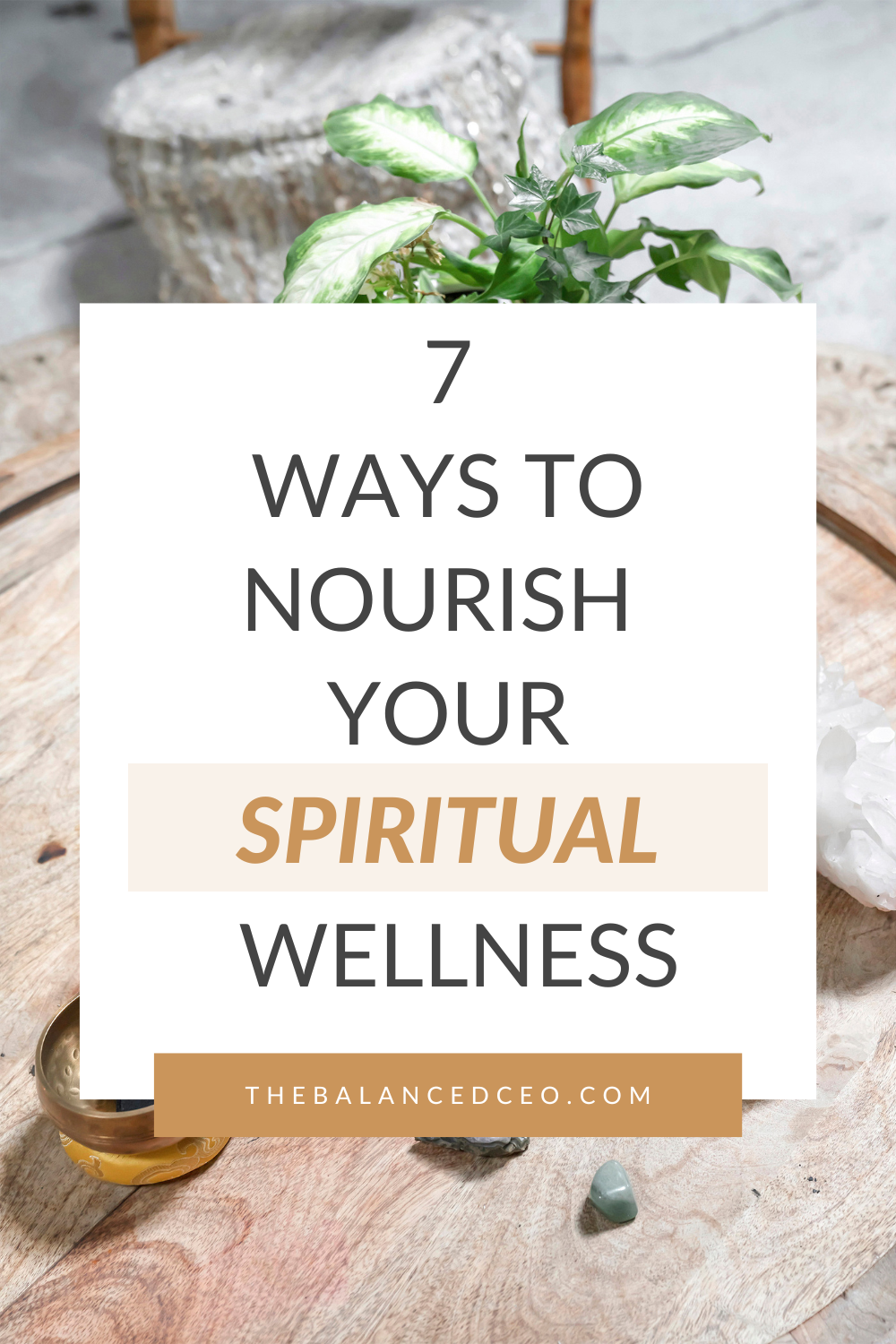 7 Unique Ways to Nourish Your Spiritual Wellness - The Balanced CEO