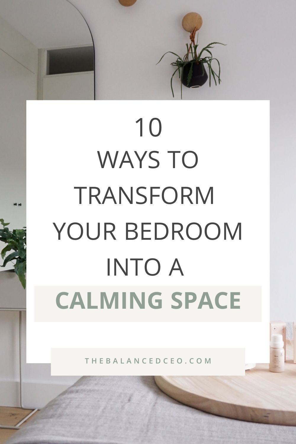 10 Ways to Transform Your Bedroom Into a Calming Space