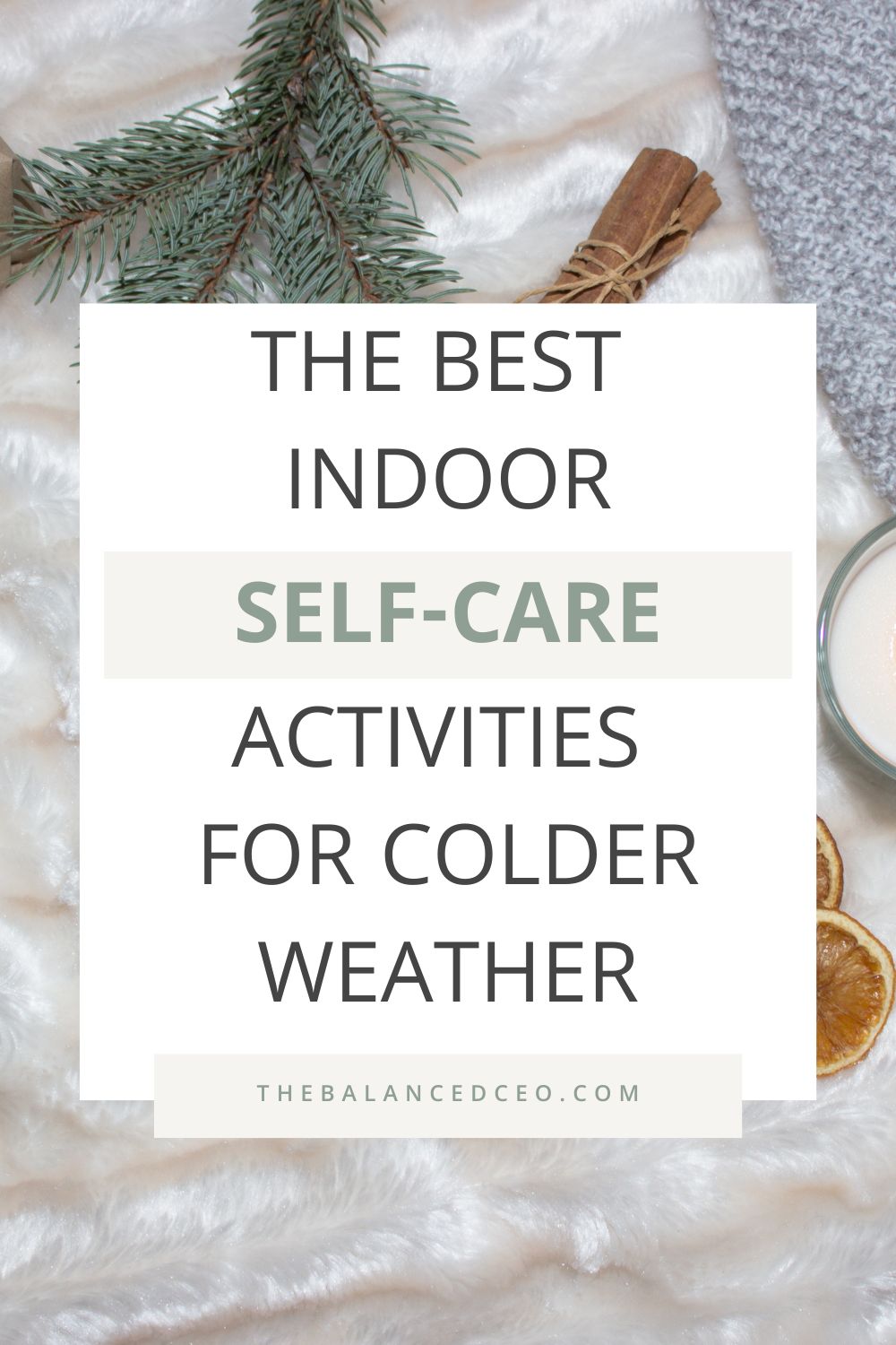 The Best Indoor Self-Care Activities For Colder Weather