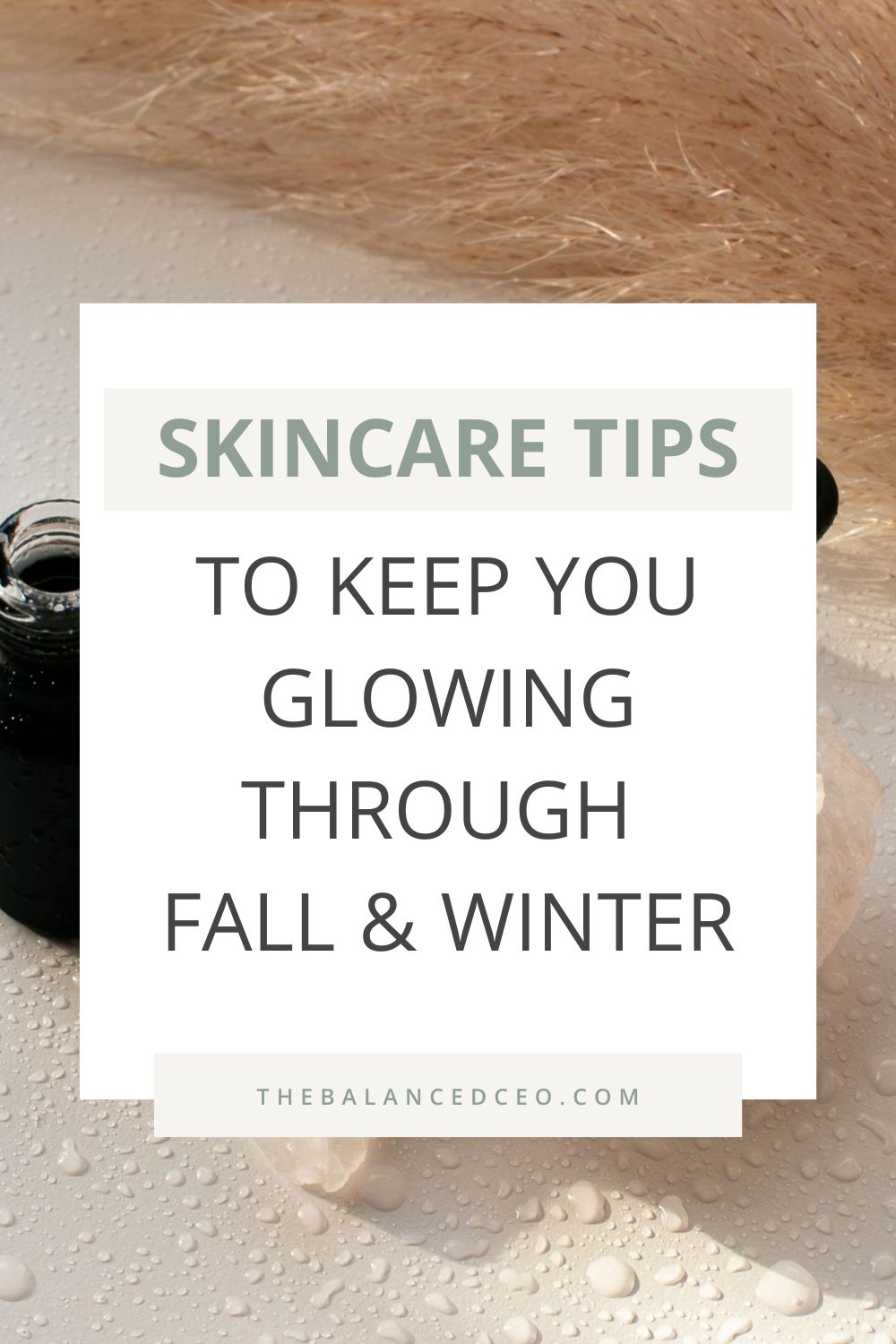 Skin Care Tips to Keep You Glowing Through Fall and Winter