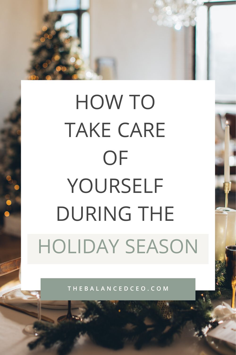 How to Take Care of Yourself During the Holiday Season