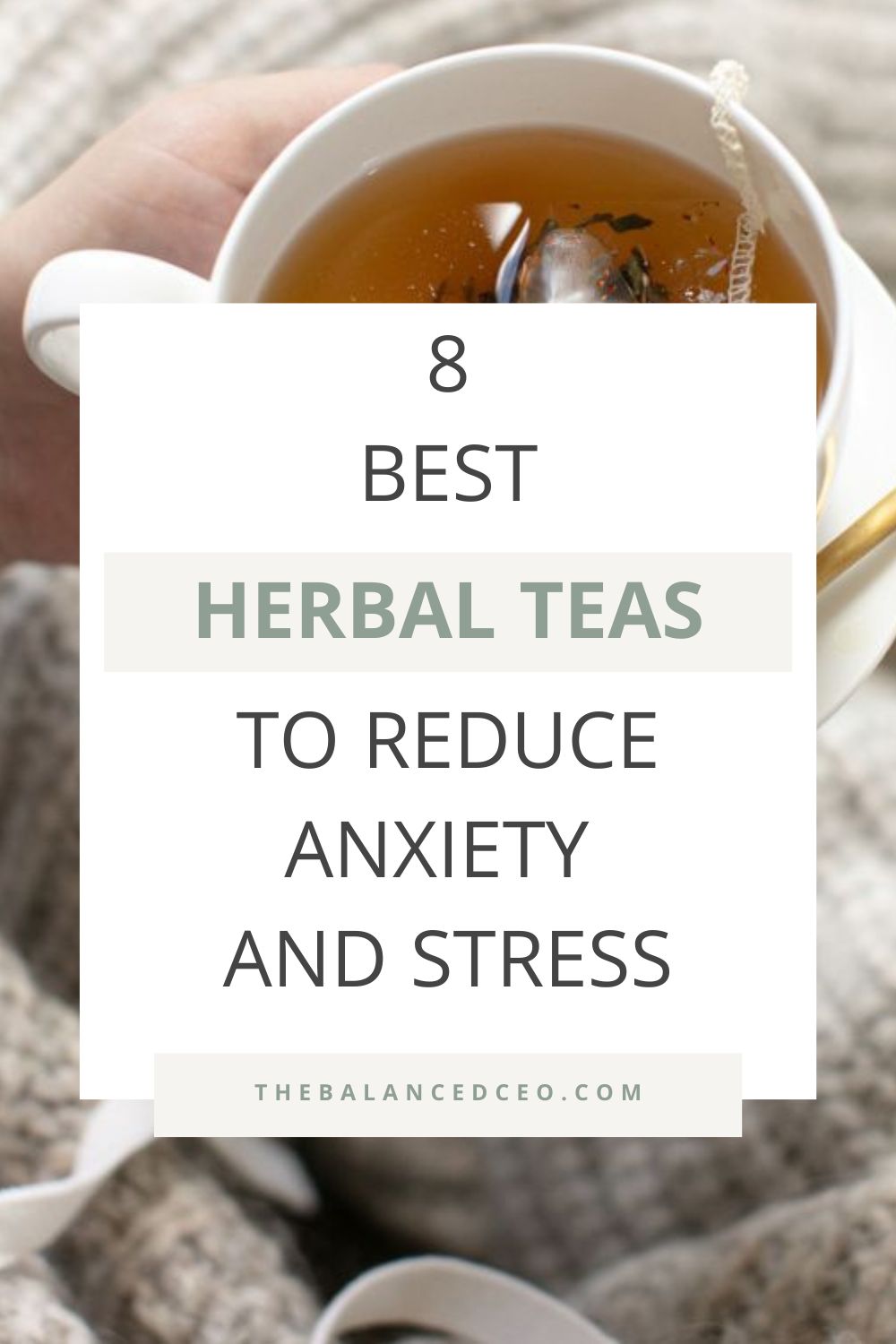 8 Best Herbal Teas to Help Reduce Anxiety and Stress