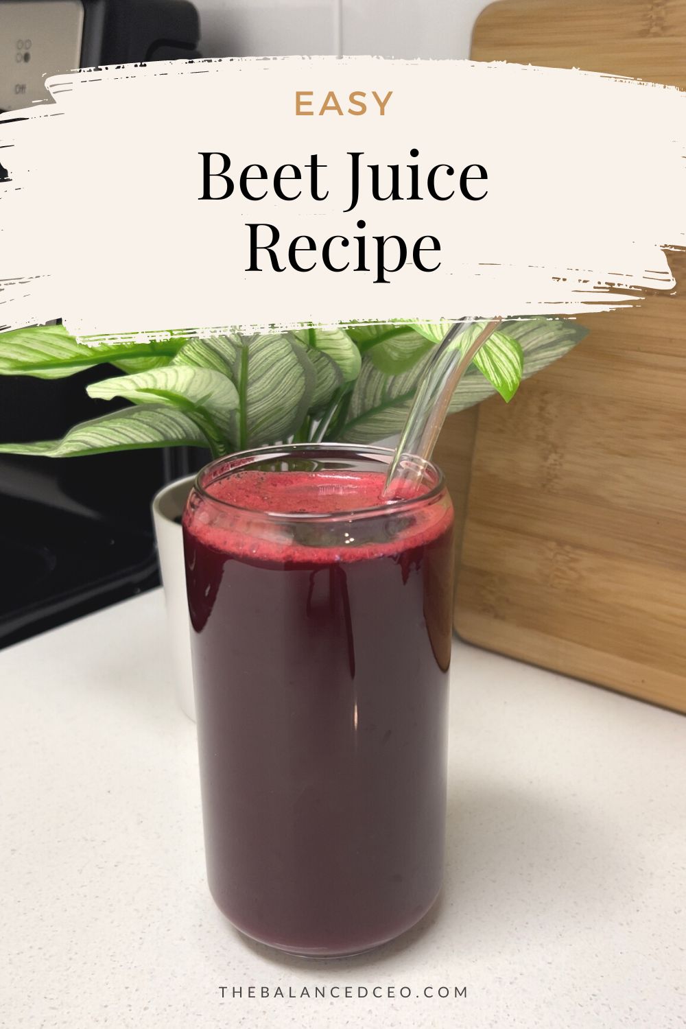 Beet Juice Recipe Easy to Make and High in Nutrients The Balanced CEO