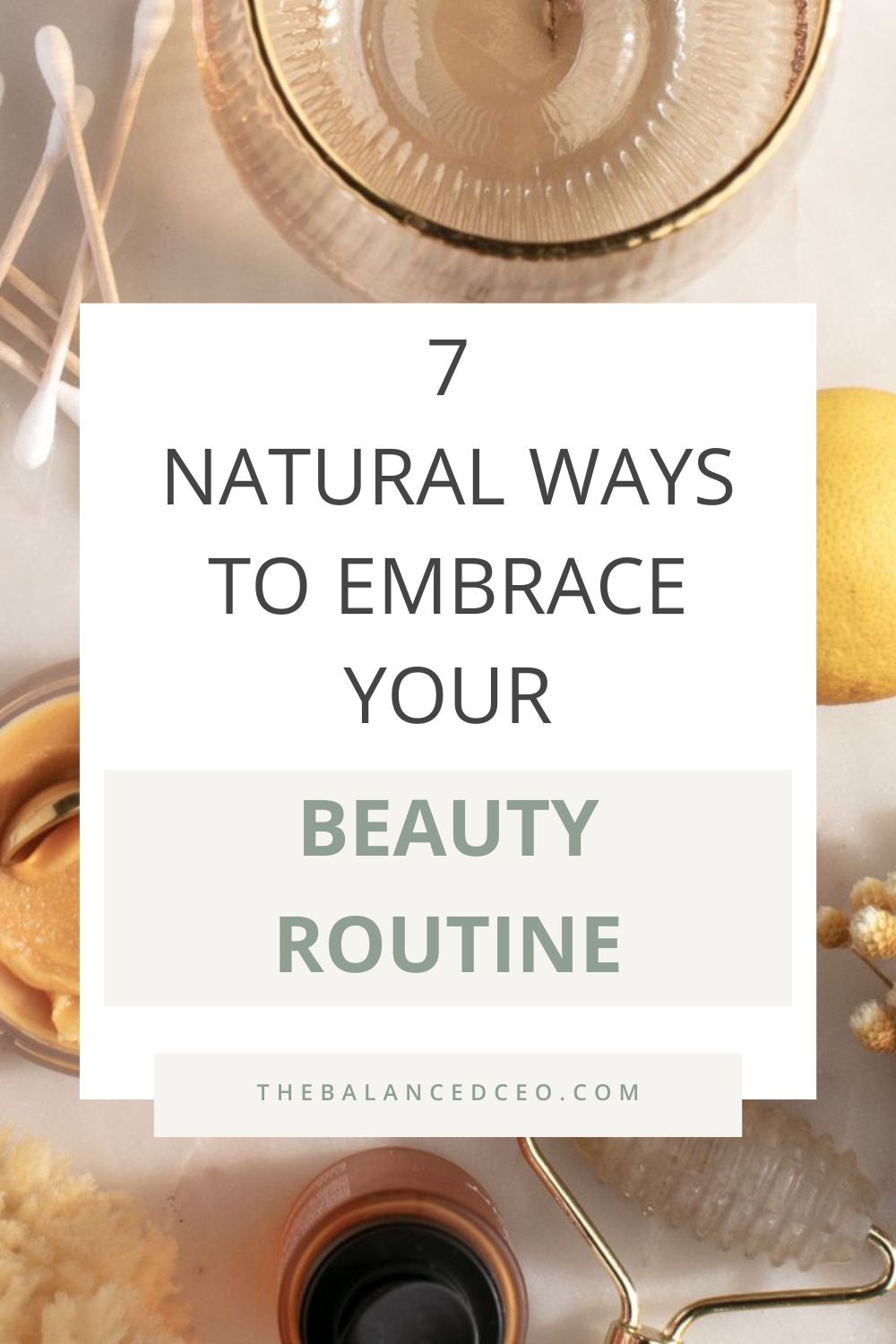 7 Natural Ways to Refresh Your Beauty Routine