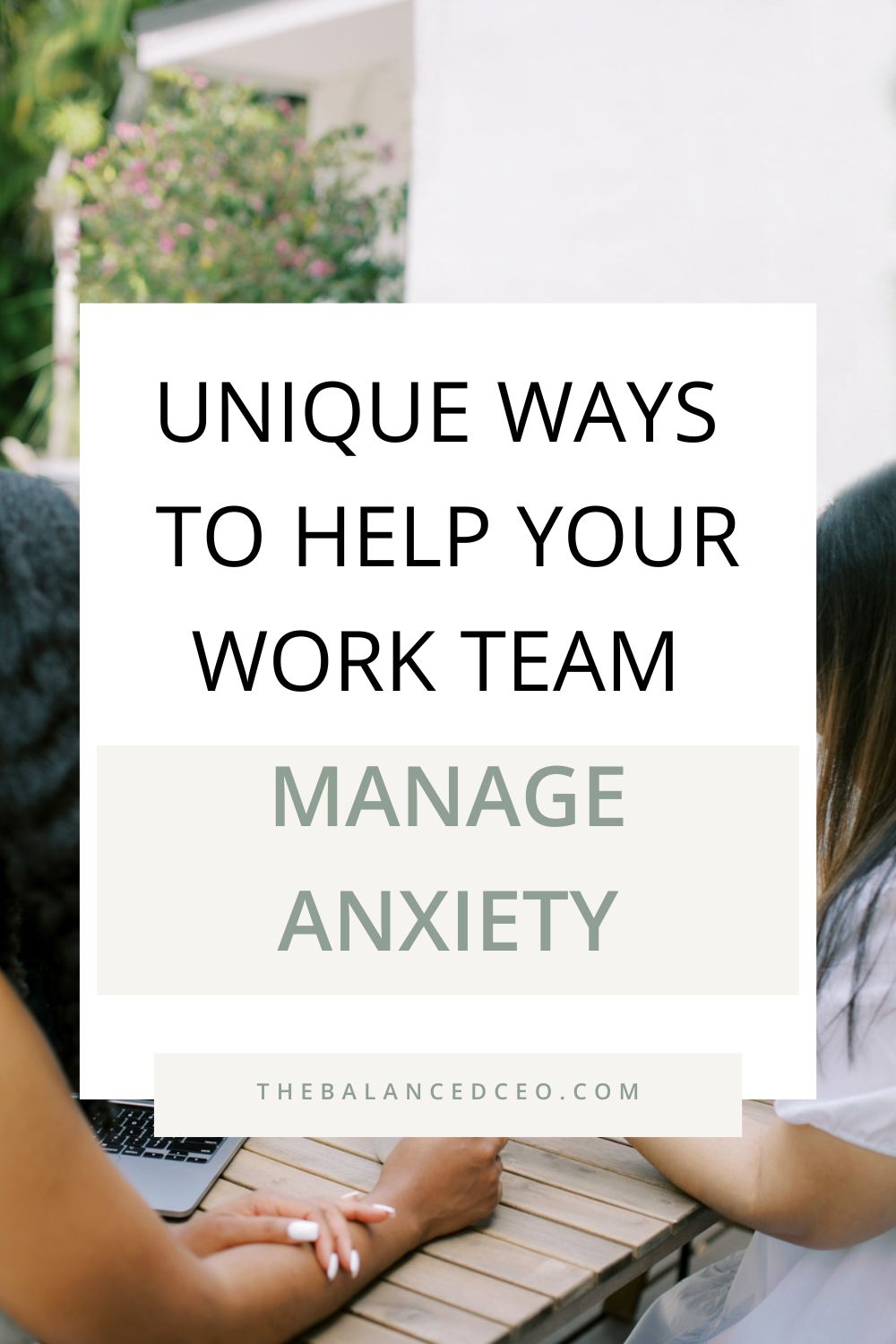 Unique Ways to Help Your Work Team Manage Anxiety
