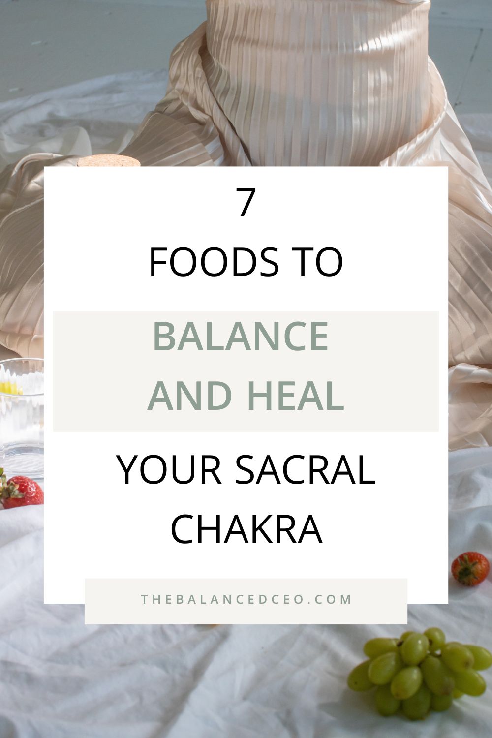 7 Foods to Balance and Heal Your Sacral Chakra