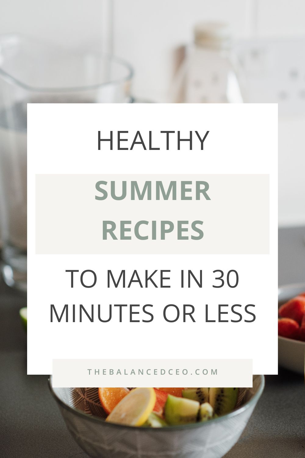 Healthy Summer Recipes to Make in 30 Minutes or Less