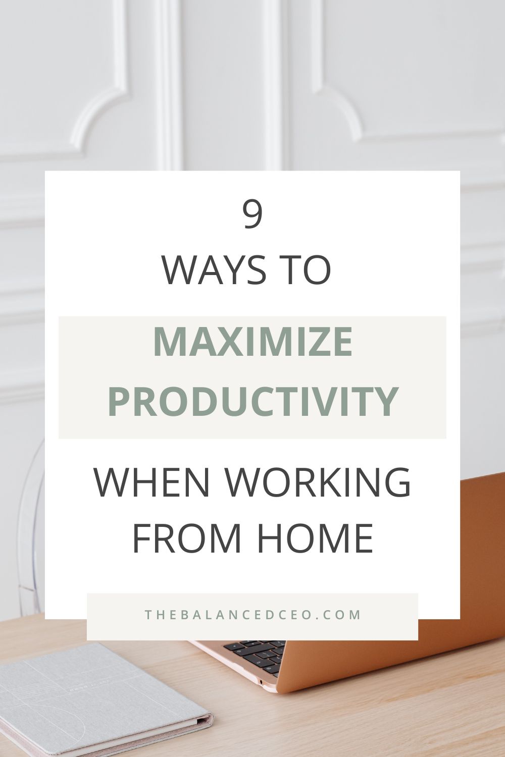 9 Ways to Maximize Your Productivity When Working From Home