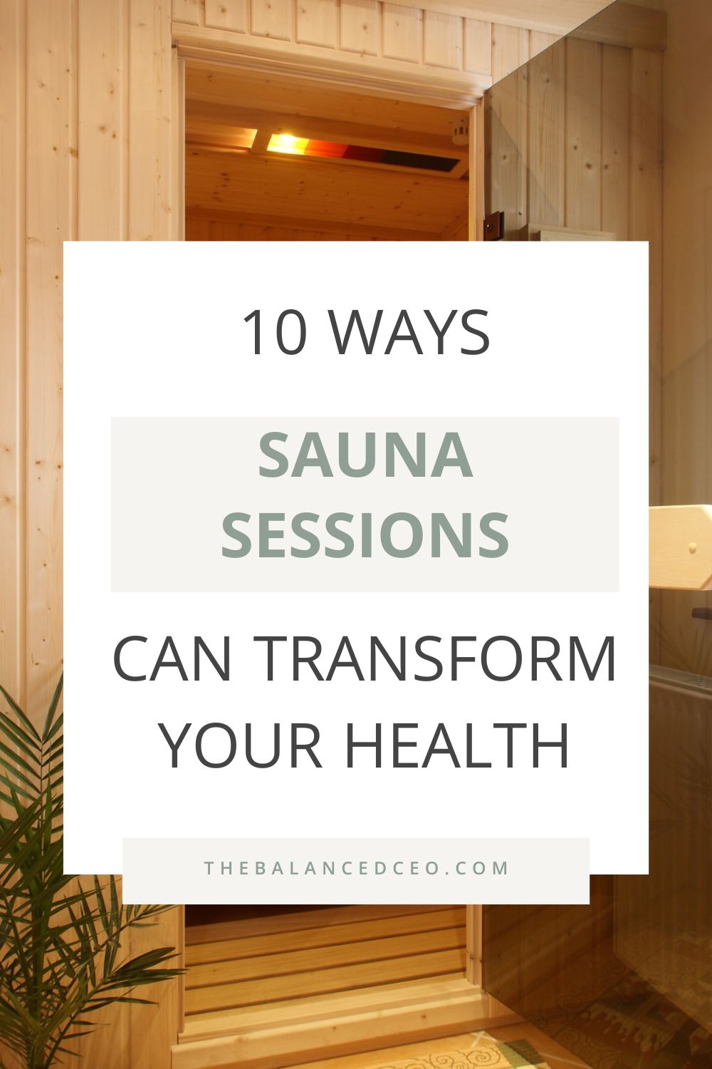 Sweat It Out: The Top 10 Ways Sauna Sessions Can Transform Your Health