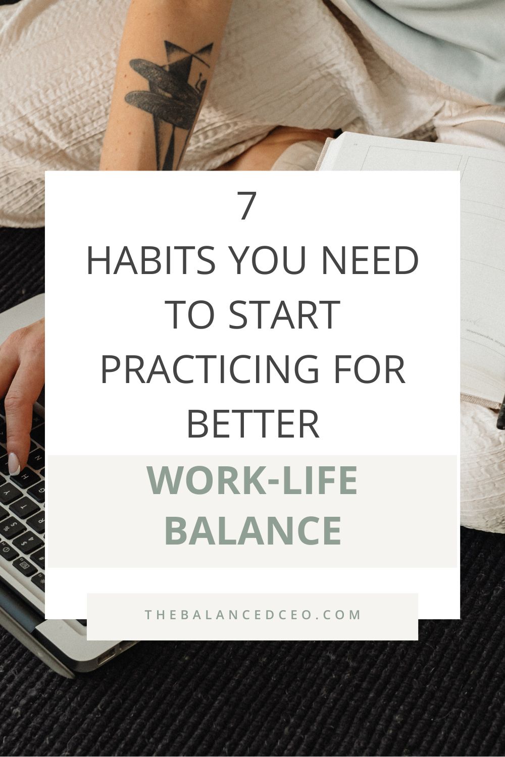 7 Habits You Need to Start Practicing for Better Work-Life Balance