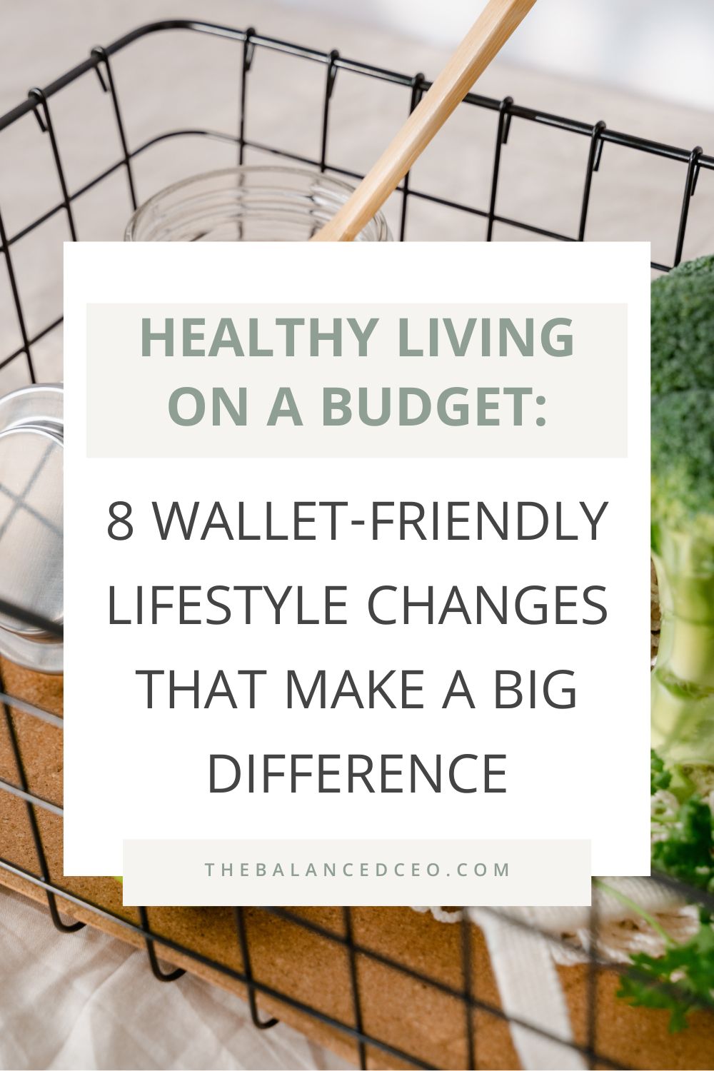 Healthy Living on a Budget: 8 Wallet-Friendly Lifestyle Changes That Make a Big Difference