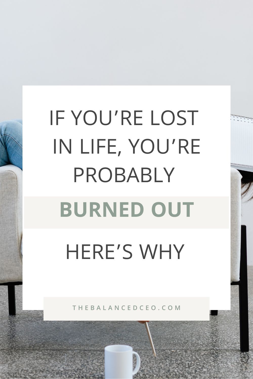 If You\'re Lost in Life You\'re Probably Burned Out - Here\'s Why