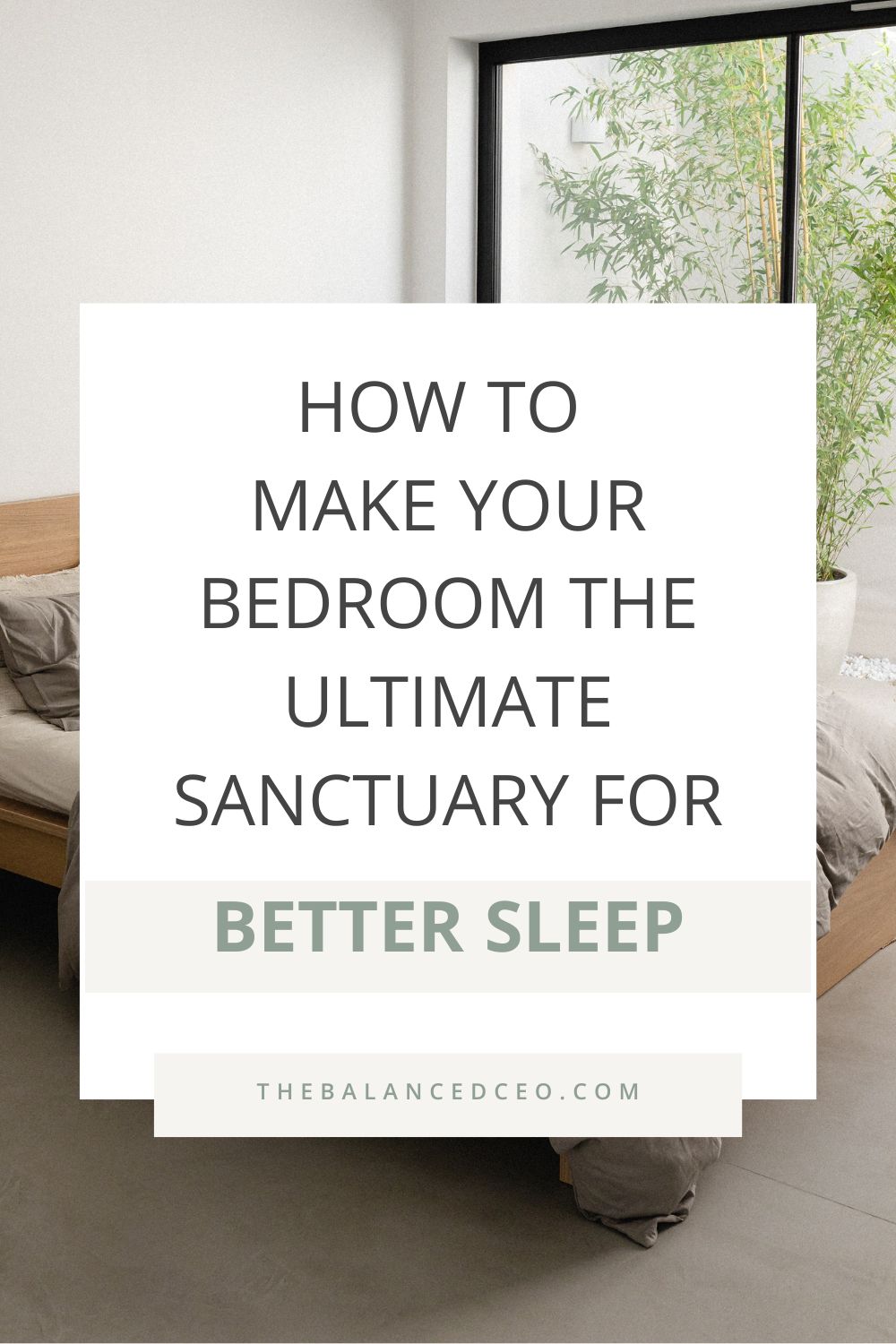 How to Make Your Bedroom the Ultimate Sanctuary for Better Sleep