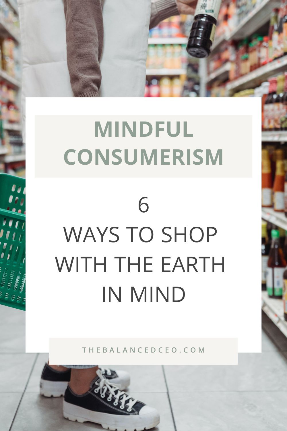 Mindful Consumerism: 6 Ways to Shop with the Earth in Mind