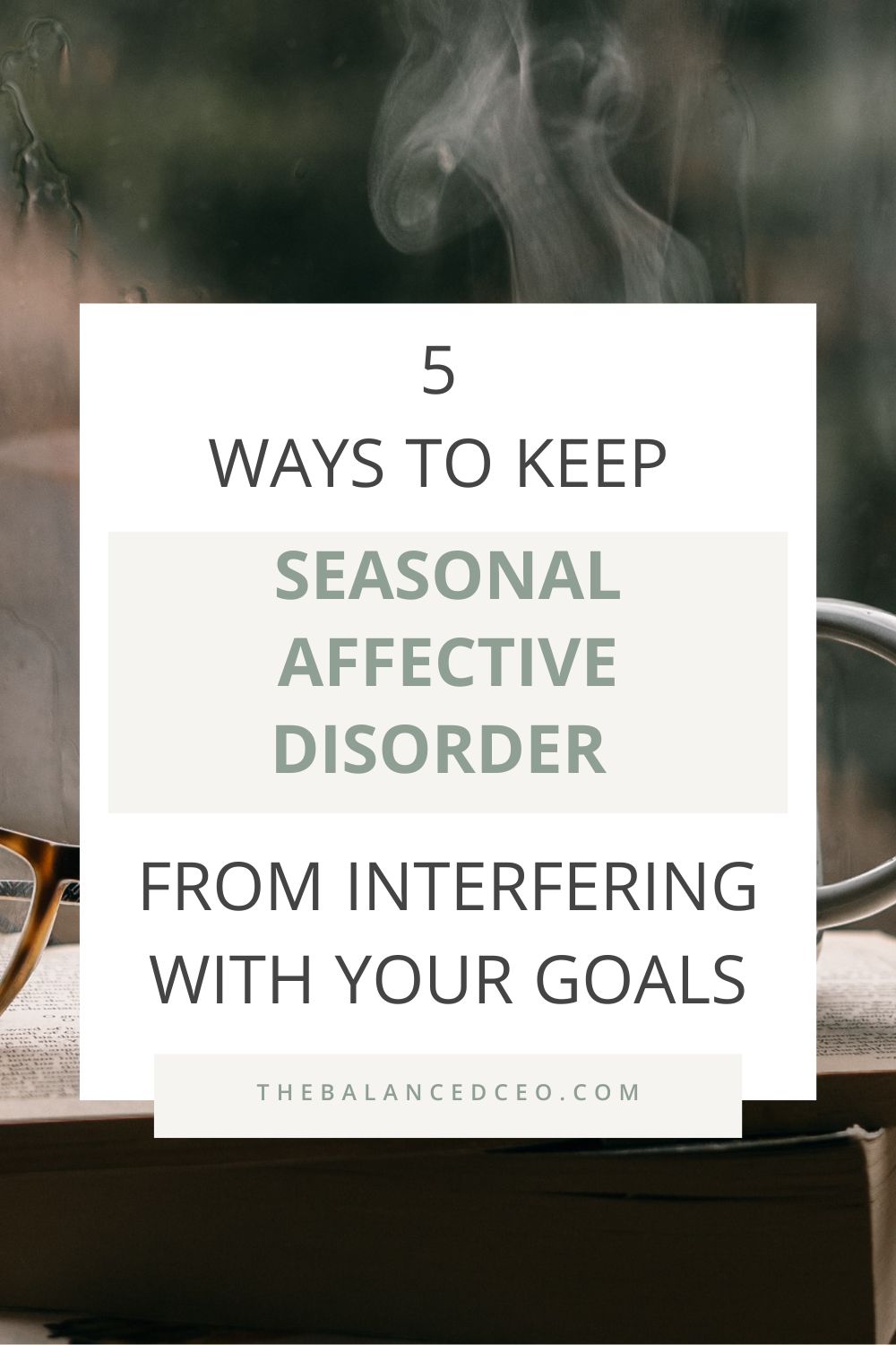 5 Ways to Keep SAD from Interfering With Your Goals