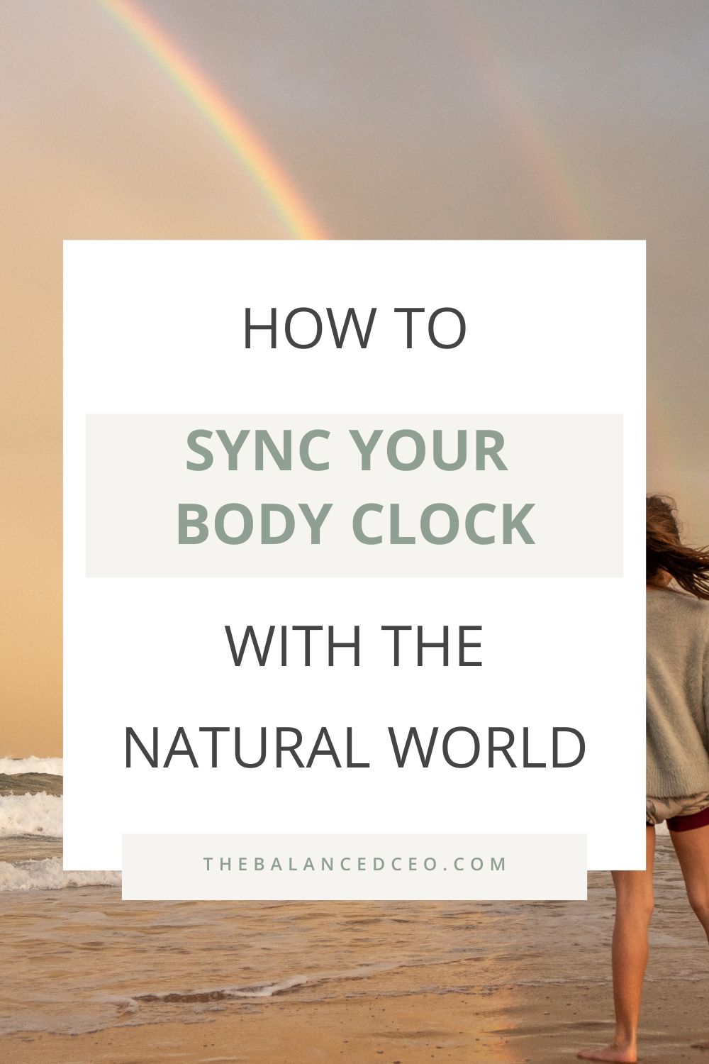 The Science of Circadian Rhythms: How to Sync Your Body Clock with the Natural World