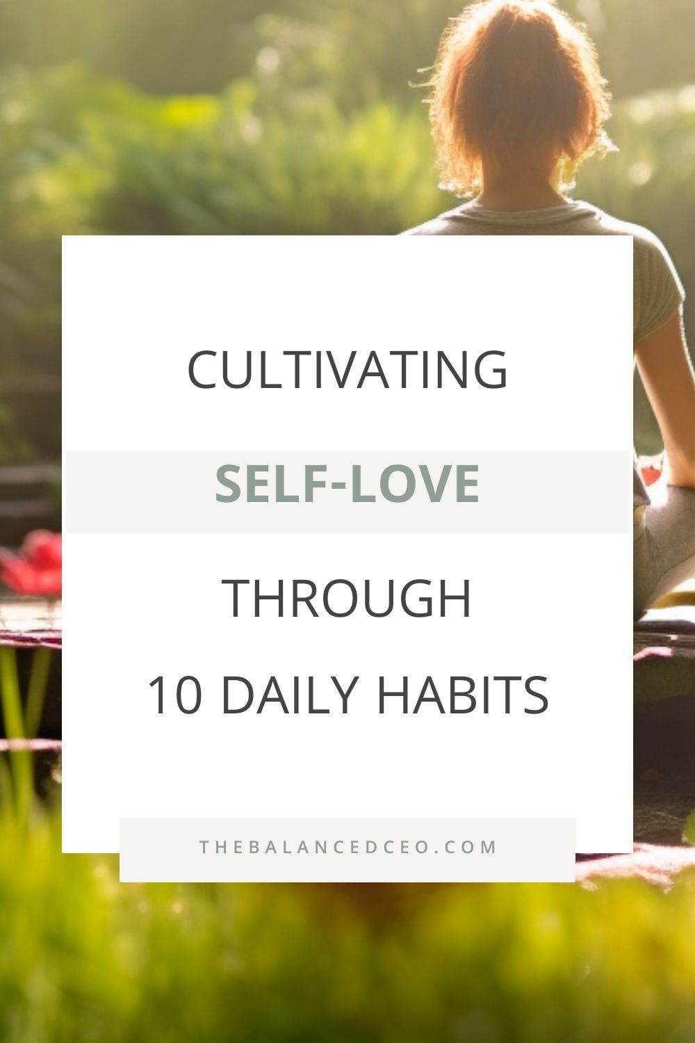 Cultivating Self-Love Through 10 Daily Habits