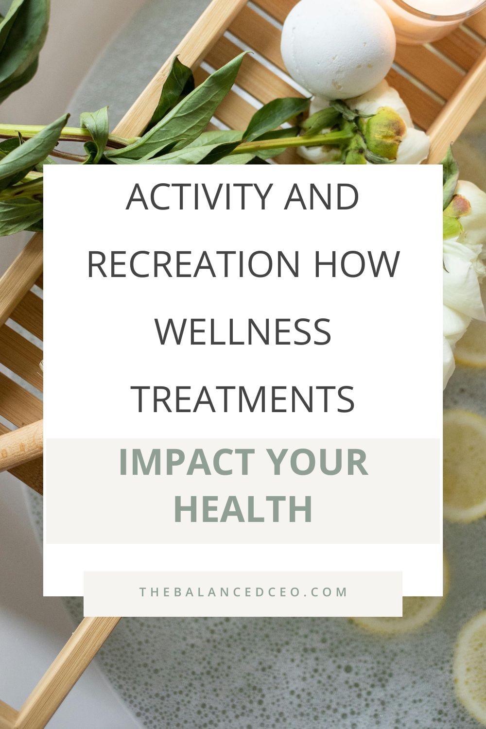 Activity and Recreation: How Wellness Treatments Impact Your Health