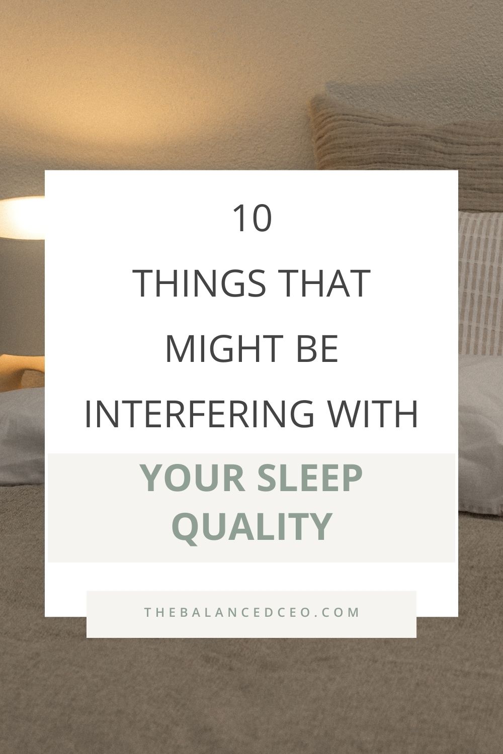 10 Things That Might Be Interfering With Your Sleep Quality