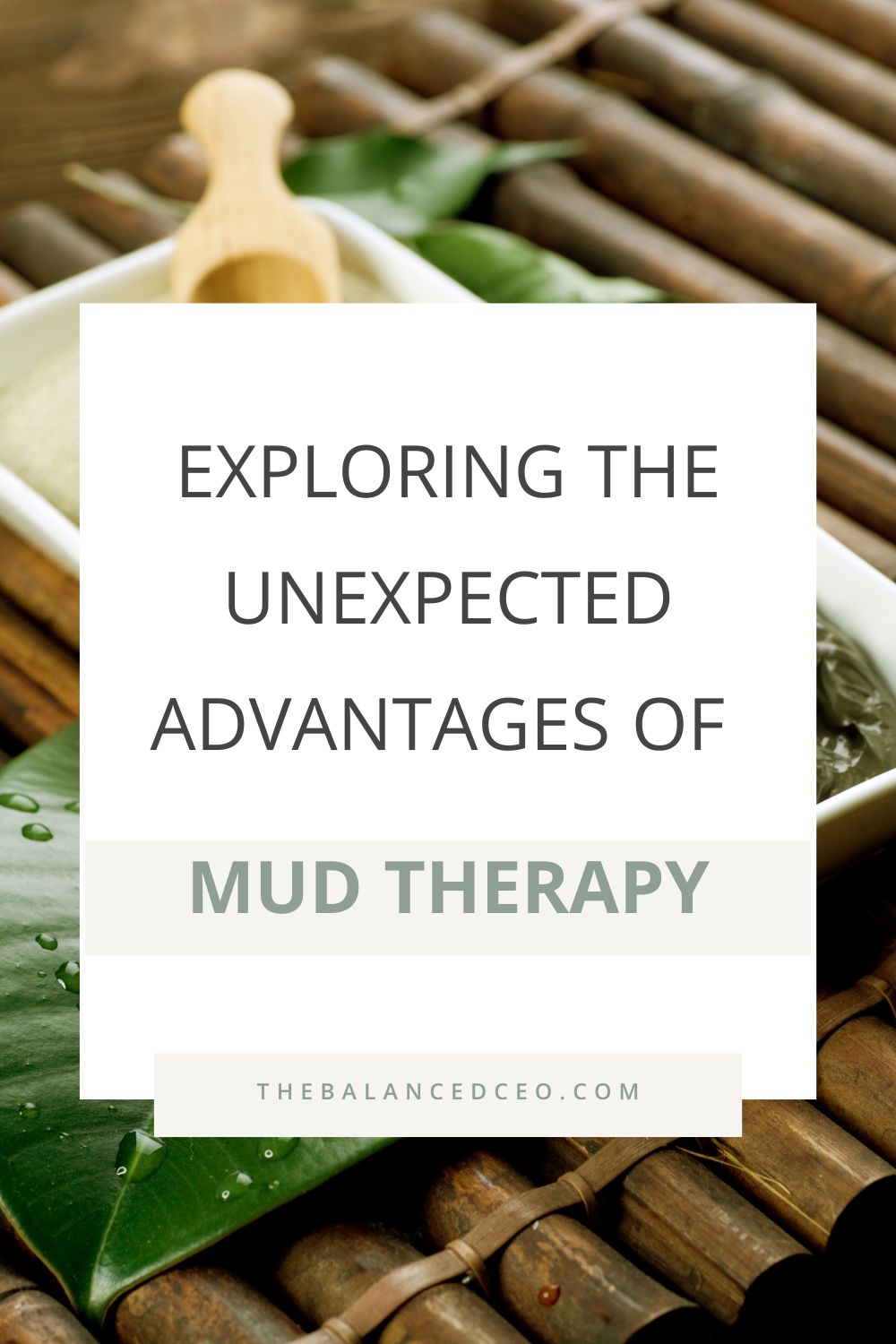 Exploring the Unexpected Advantages of Mud Therapy