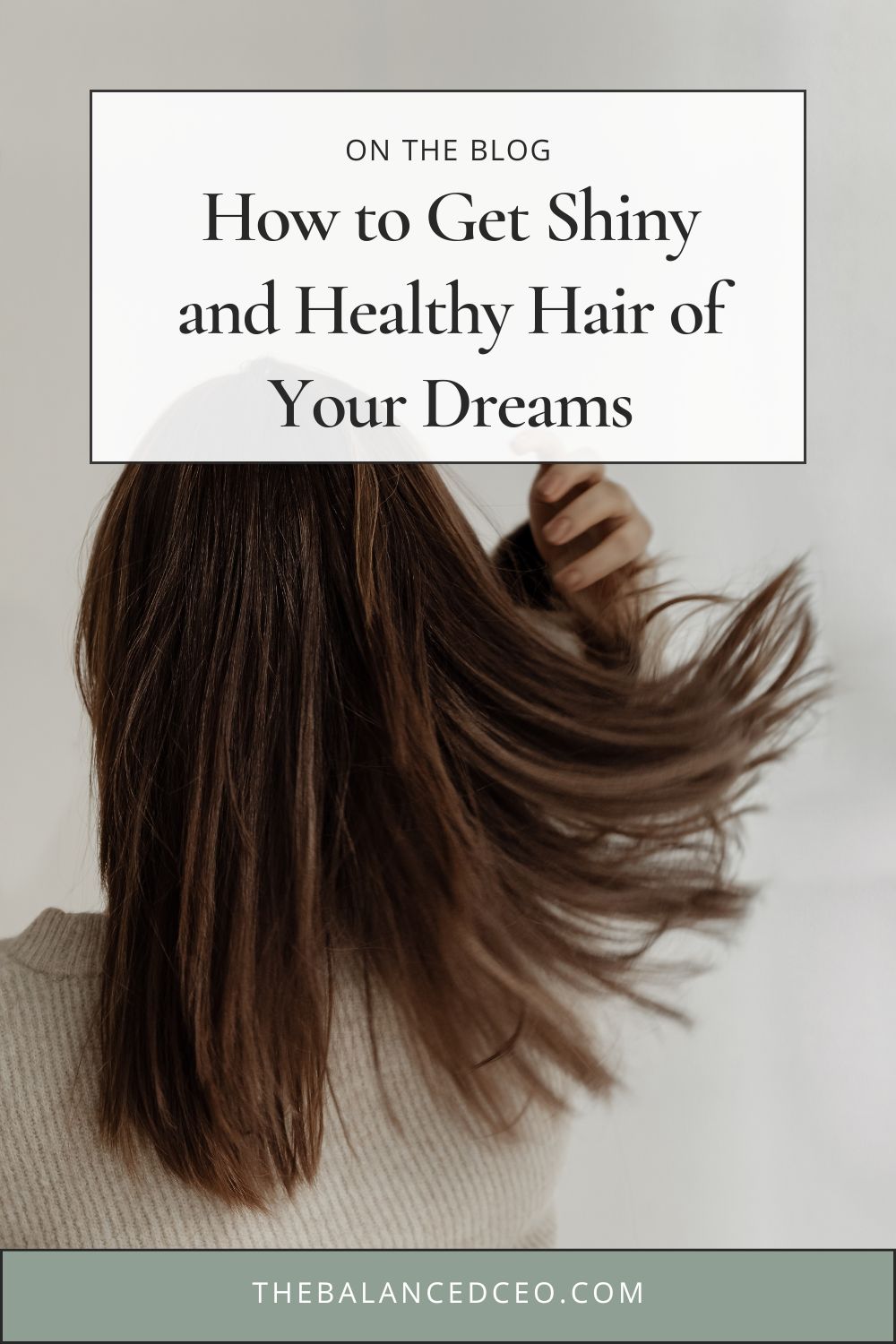 How to Get the Shiny, Healthy Hair of Your Dreams