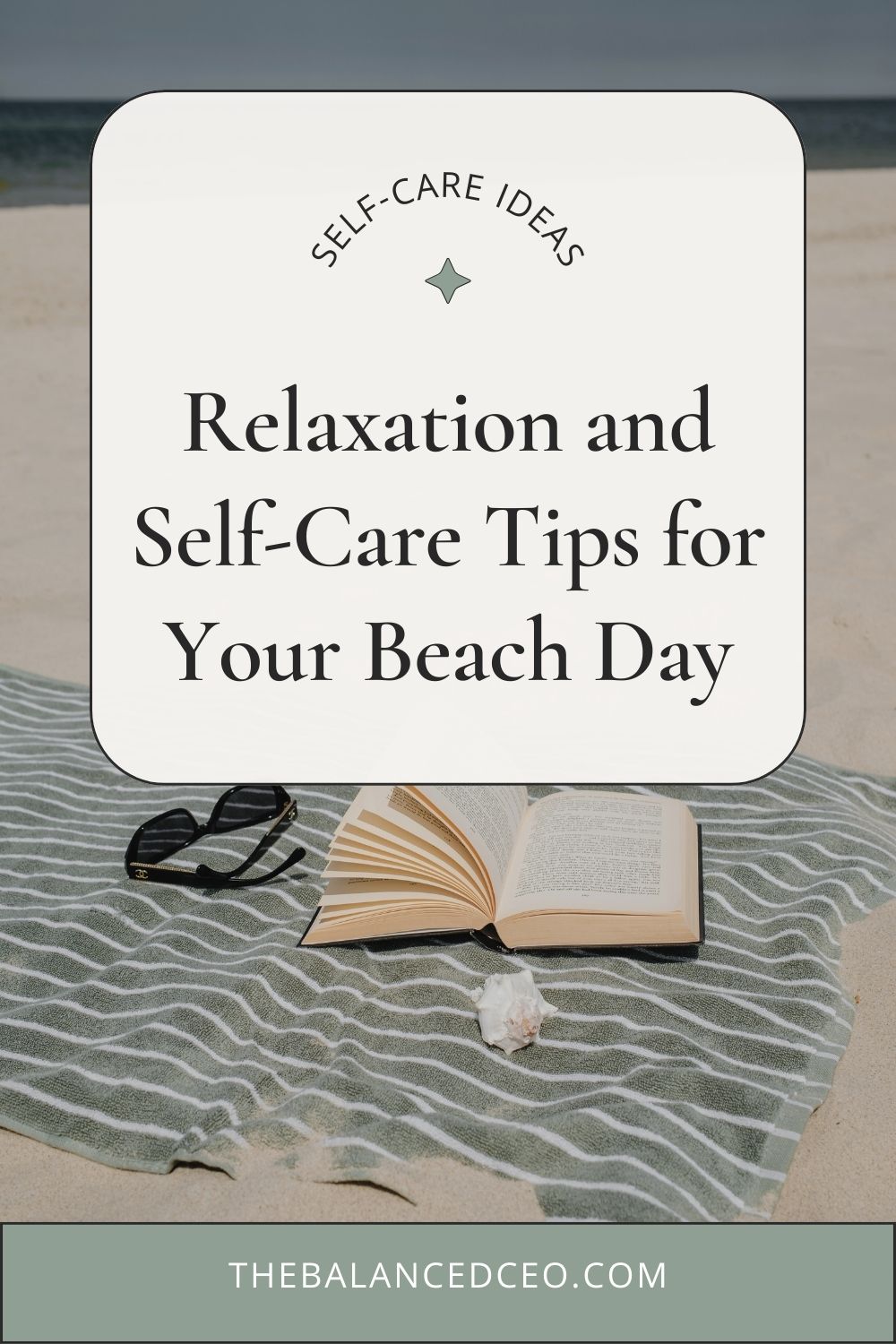 Ocean of Calm: Relaxation and Self-Care Tips for Your Beach Day